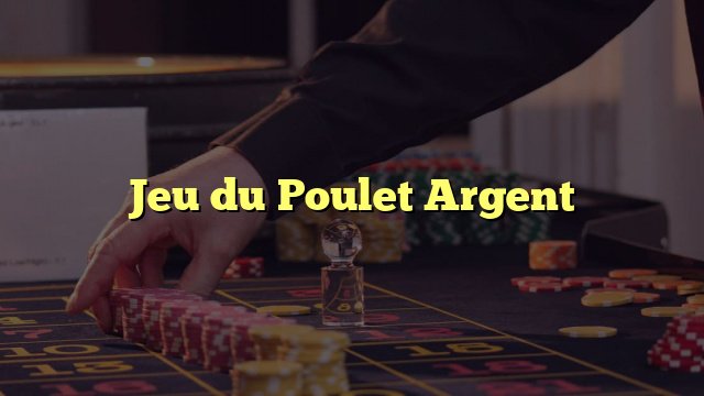 Comment gagner de l'argent avec le jeu de poulet en ligne en France