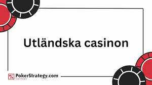 Utländska Online Casinon – En Guide till Spel och Bonusar