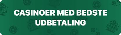 Bedste Casino Udbetalinger Find Din Favorit