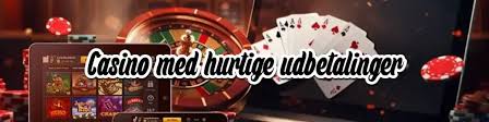 Casino med Hurtig Udbetaling - Få Dine Gevinster Hurtigt 1174831191